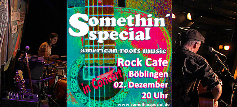Somethin' special live at Rock Cafe Böblingen on December 02, 2017 starting at 8pm.
August-Borsig-Straße 11
71032 Böblingen